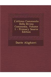 L'Ottimo Commento Della Divina Commedia, Volume 1