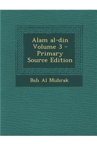 Alam Al-Din Volume 3 - Primary Source Edition