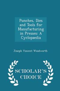 Punches, Dies and Tools for Manufacturing in Presses