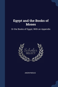 Egypt and the Books of Moses