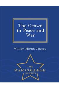 Crowd in Peace and War - War College Series