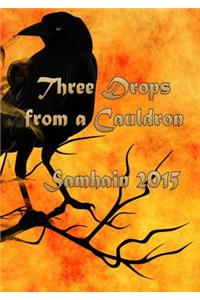 Three Drops from a Cauldron: Samhain 2015