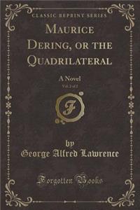 Maurice Dering, or the Quadrilateral, Vol. 2 of 2