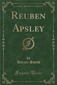 Reuben Apsley, Vol. 1 of 3 (Classic Reprint)