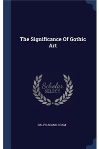 Significance Of Gothic Art