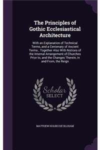 Principles of Gothic Ecclesiastical Architecture