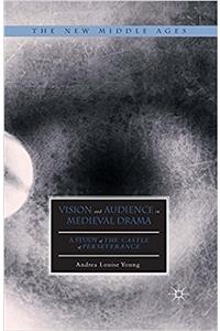 Vision and Audience in Medieval Drama