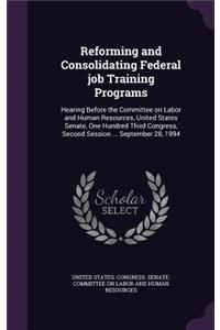 Reforming and Consolidating Federal Job Training Programs