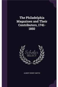 The Philadelphia Magazines and Their Contributors, 1741-1850