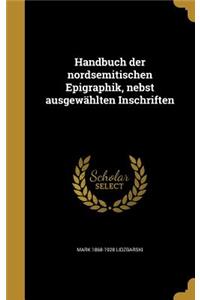 Handbuch der nordsemitischen Epigraphik, nebst ausgewählten Inschriften