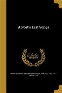 A Poet's Last Songs