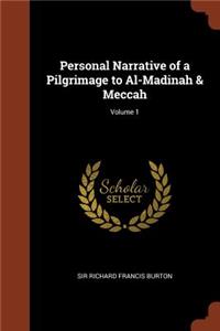 Personal Narrative of a Pilgrimage to Al-Madinah & Meccah; Volume 1