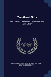 TWO GREAT GIFTS: THE LUMMIS LIBRARY AND