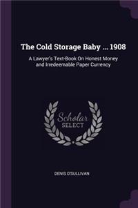 Cold Storage Baby ... 1908