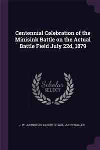 Centennial Celebration of the Minisink Battle on the Actual Battle Field July 22d, 1879