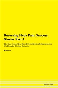 Reversing Neck Pain: Success Stories Par