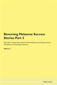 Reversing Melasma: Success Stories Part