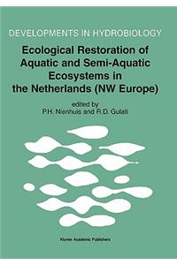 Ecological Restoration of Aquatic and Semi-Aquatic Ecosystems in the Netherlands (NW Europe)