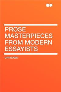 Prose Masterpieces from Modern Essayists