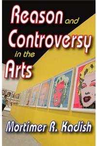 Reason and Controversy in the Arts