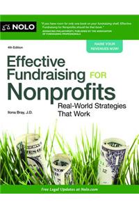 Effective Fundraising for Nonprofits: Real-World Strategies That Work: Real-World Strategies That Work