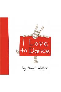 I Love to Dance