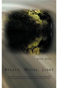 Breath, Water, Light