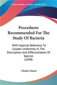 Procedures Recommended For The Study Of Bacteria