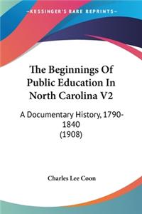 Beginnings Of Public Education In North Carolina V2