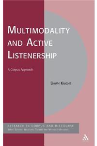 Multimodality and Active Listenership