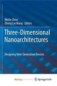 Three-Dimensional Nanoarchitectures