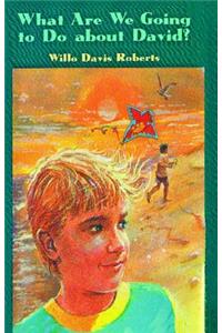 What Are We Going to Do about David