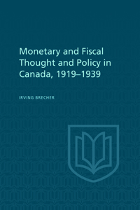 Monetary and Fiscal Thought and Policy in Canada, 1919-1939