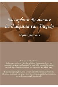Metaphoric Resonance in Shakespearean Tragedy