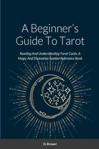 Beginner's Guide To Tarot