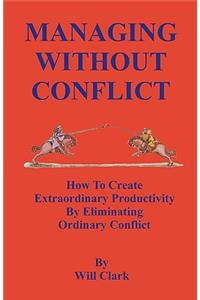 Managing Without Conflict