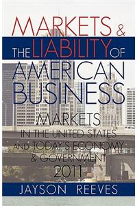 Markets & the Liability of American Business