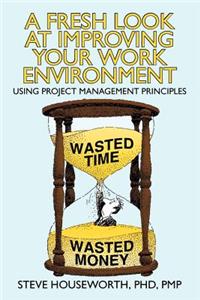 Fresh Look at Improving Your Work Environment