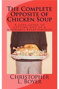 The Complete Opposite of Chicken Soup
