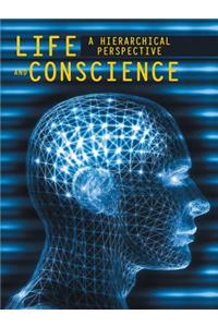 Life and Conscience: A Hierarchical Perspective