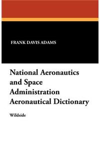 National Aeronautics and Space Administration Aeronautical Dictionary