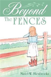 Beyond the Fences