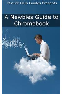 Newbies Guide to Chromebook