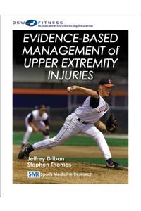 Evidence-Based Management of Upper Extremity Injuries