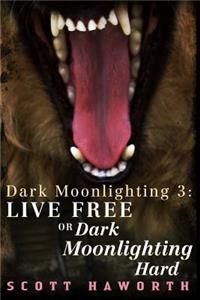 Dark Moonlighting 3