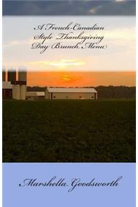 A French-Canadian Style Thanksgiving Day Brunch Menu