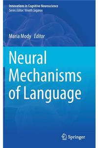 Neural Mechanisms of Language