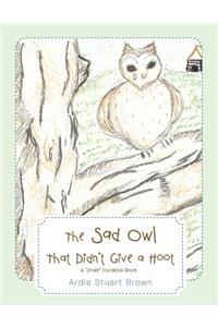 The Sad Owl That Didn't Give a Hoot