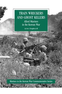 Train Wreckers and Ghost Killers: Allied Marines in the Korean War