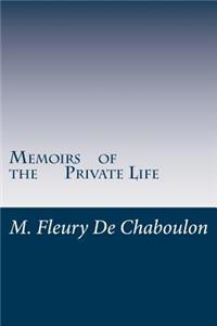 Memoirs of the Private Life